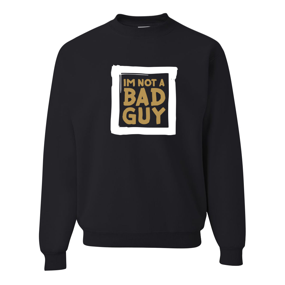 Metallic Gold Retro 1s Crewneck Sweatshirt | I'm Not A Bad Guy, Black