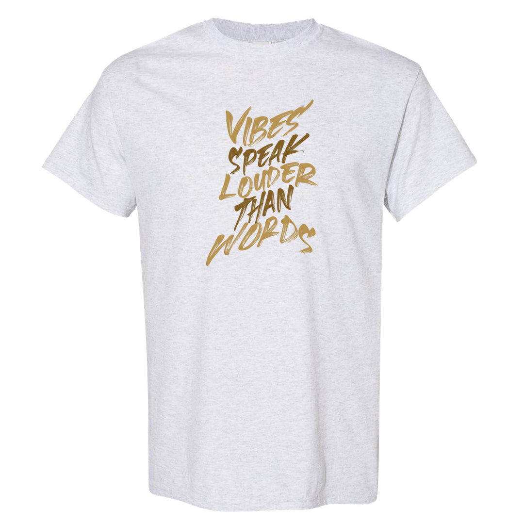 Metallic Gold Retro 1s T Shirt | Vibes Speak Louder Than Words, Ash