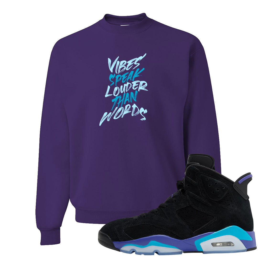 Aqua 6s Crewneck Sweatshirt | Vibes Speak Louder Than Words, Purple