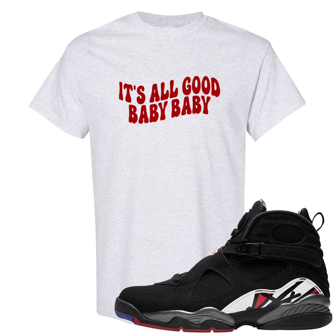 Playoffs 8s T Shirt | All Good Baby, Ash