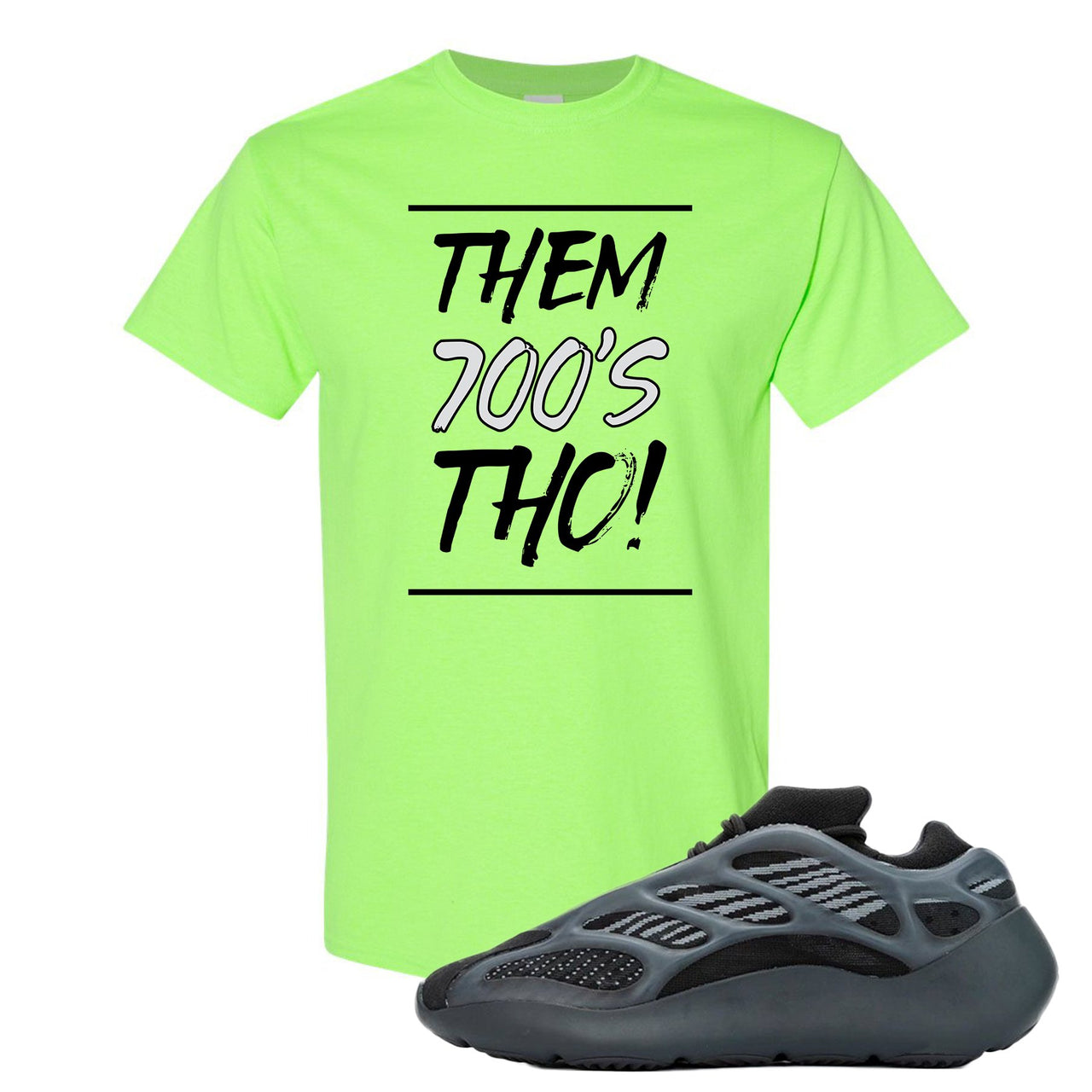 Alvah v3 700s T Shirt | Them 700's Tho!, Neon Green