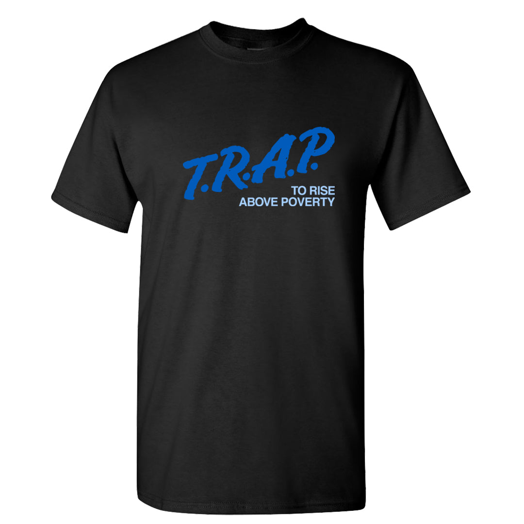Blue White AF1s T Shirt | Trap To Rise Above Poverty, Black