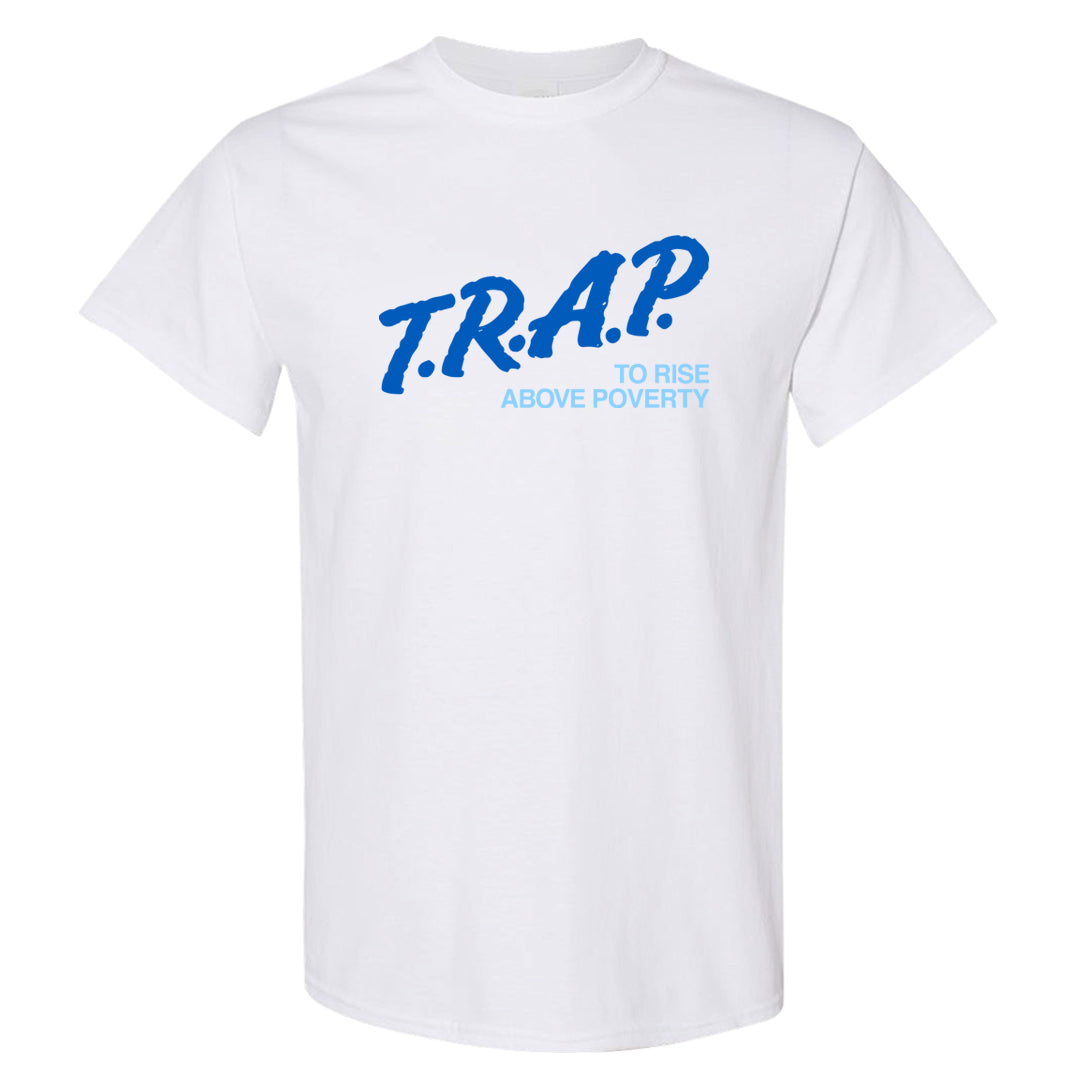 Blue White AF1s T Shirt | Trap To Rise Above Poverty, White