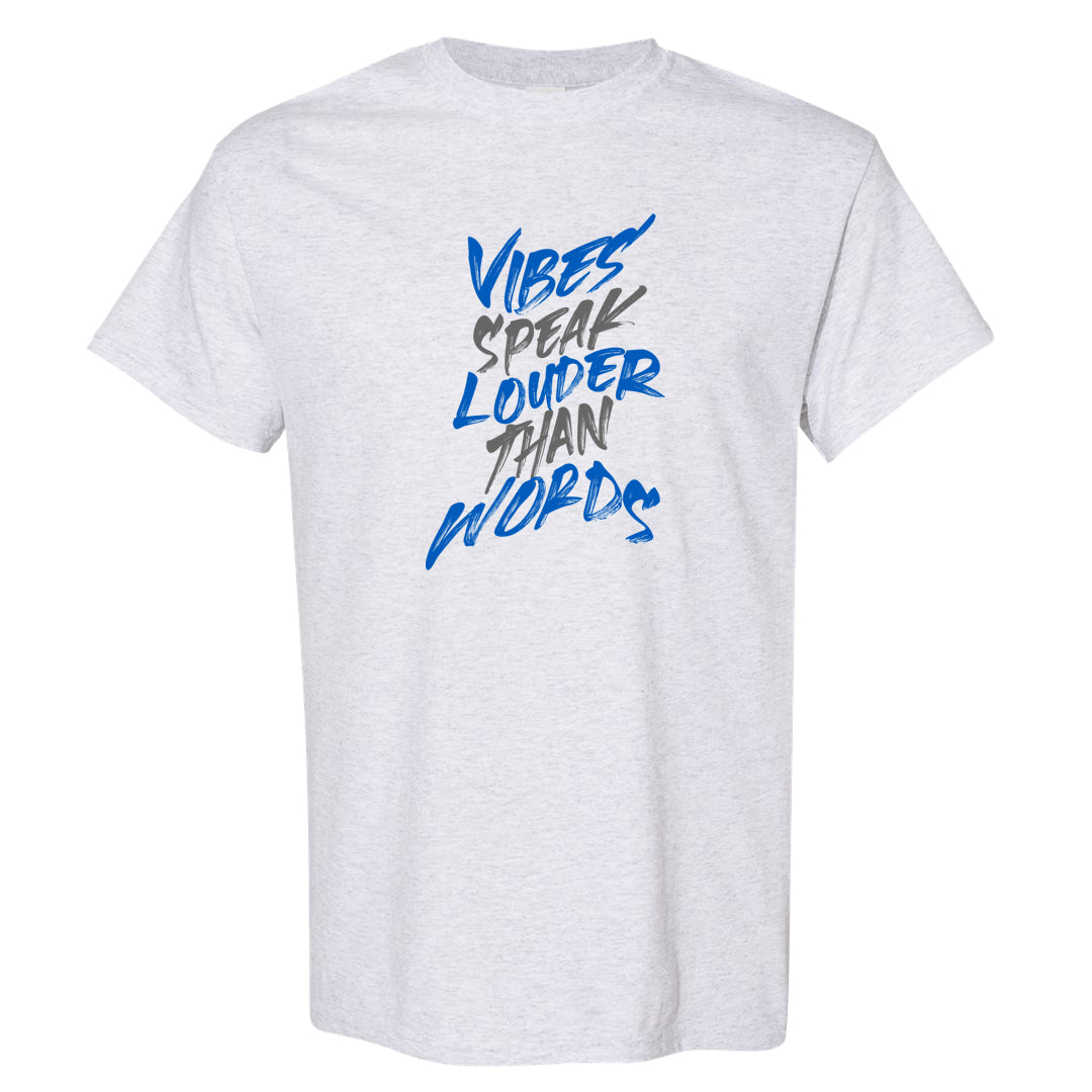 Blue White AF1s T Shirt | Vibes Speak Louder Than Words, Ash
