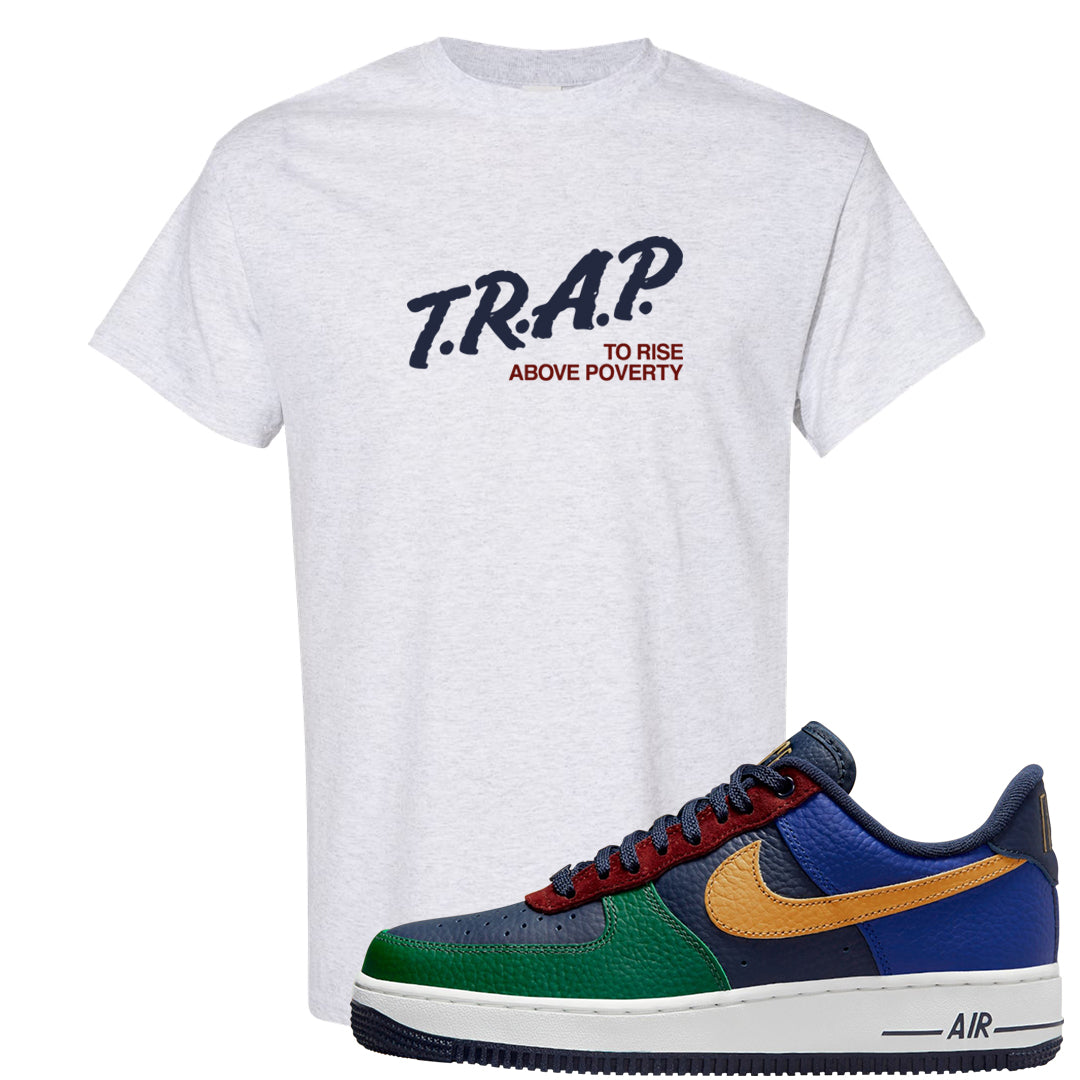 Gorge Green AF1s T Shirt | Trap To Rise Above Poverty, Ash