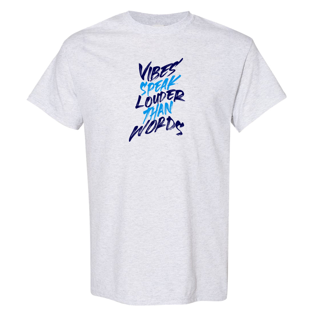 Split Light Photo Blue Low 1s T Shirt | Vibes Speak Louder Than Words, Ash