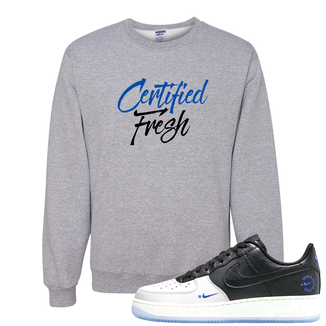 Tinaj Low AF 1s Crewneck Sweatshirt | Certified Fresh, Ash