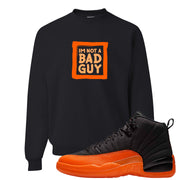 Brilliant Orange 12s Crewneck Sweatshirt | I'm Not A Bad Guy, Black