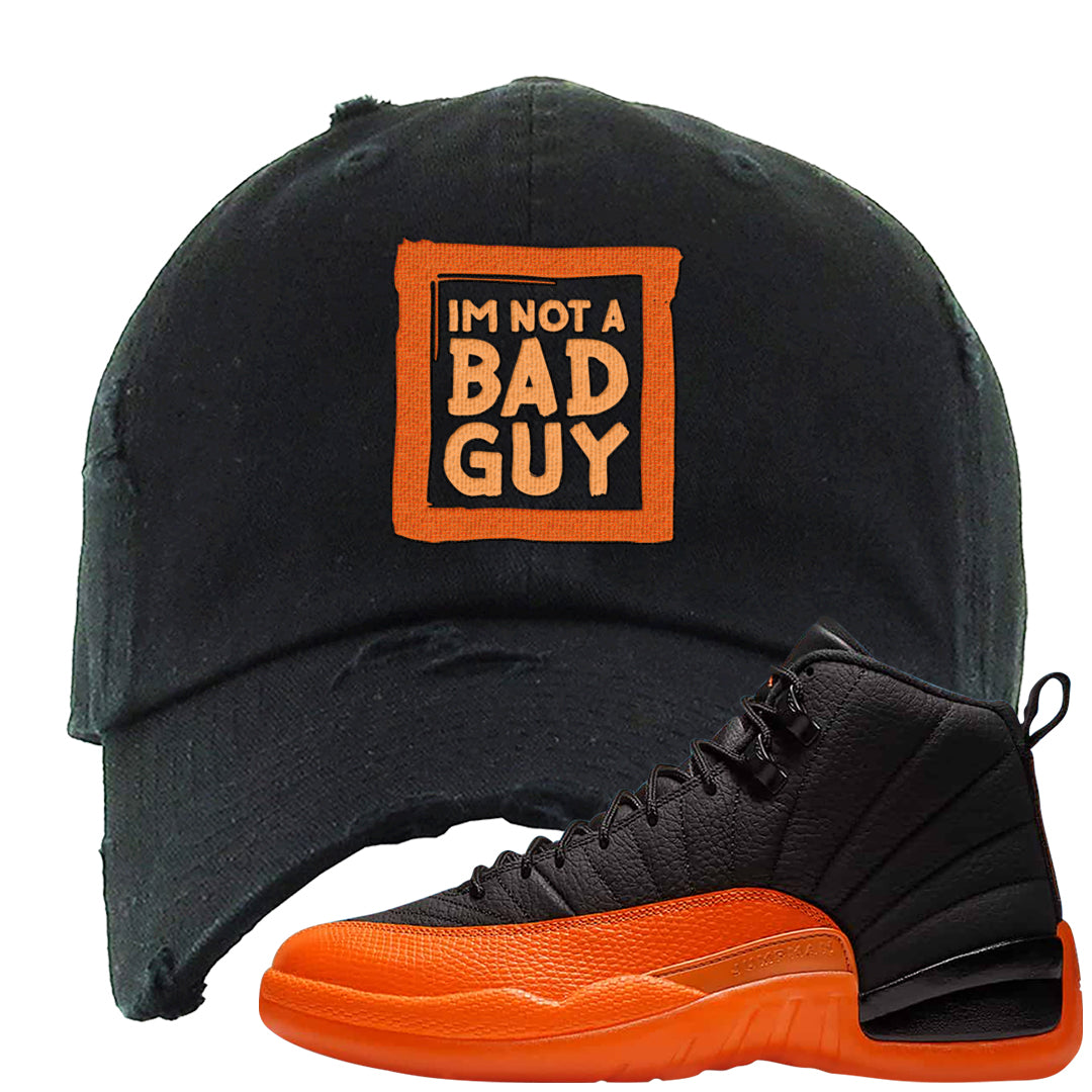 Brilliant Orange 12s Distressed Dad Hat | I'm Not A Bad Guy, Black