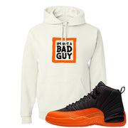 Brilliant Orange 12s Hoodie | I'm Not A Bad Guy, White