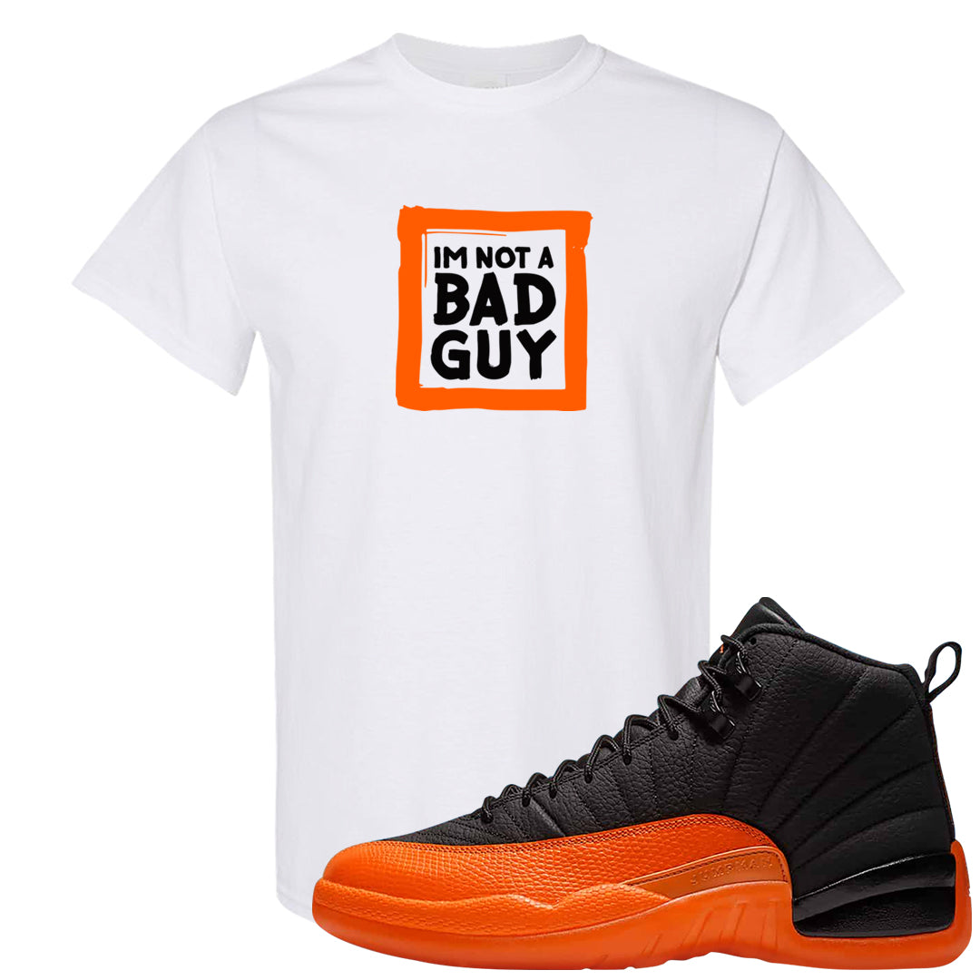 Brilliant Orange 12s T Shirt | I'm Not A Bad Guy, White