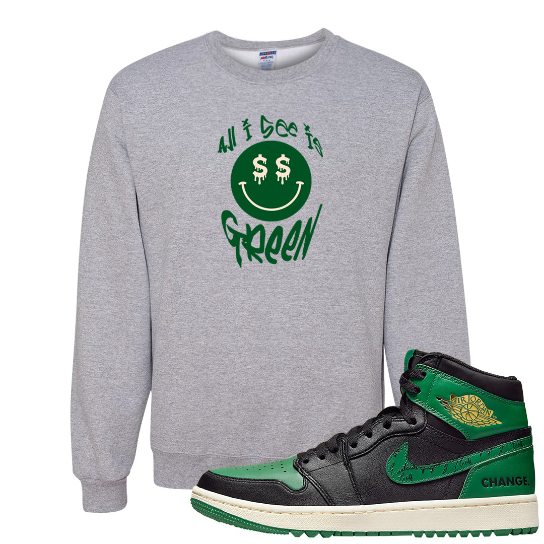 Golf Change 1s Crewneck Sweatshirt | All I See Is Green, Ash