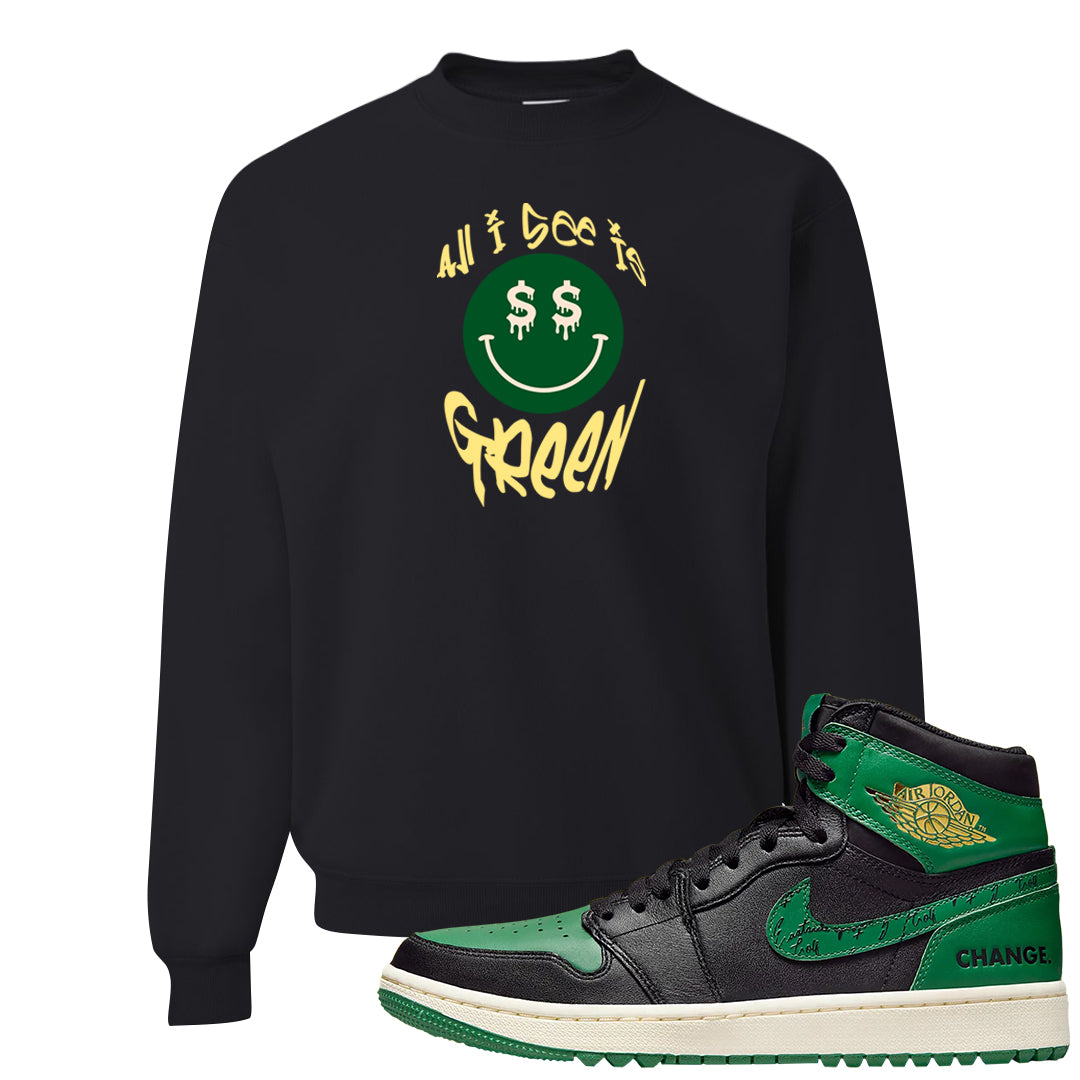 Golf Change 1s Crewneck Sweatshirt | All I See Is Green, Black