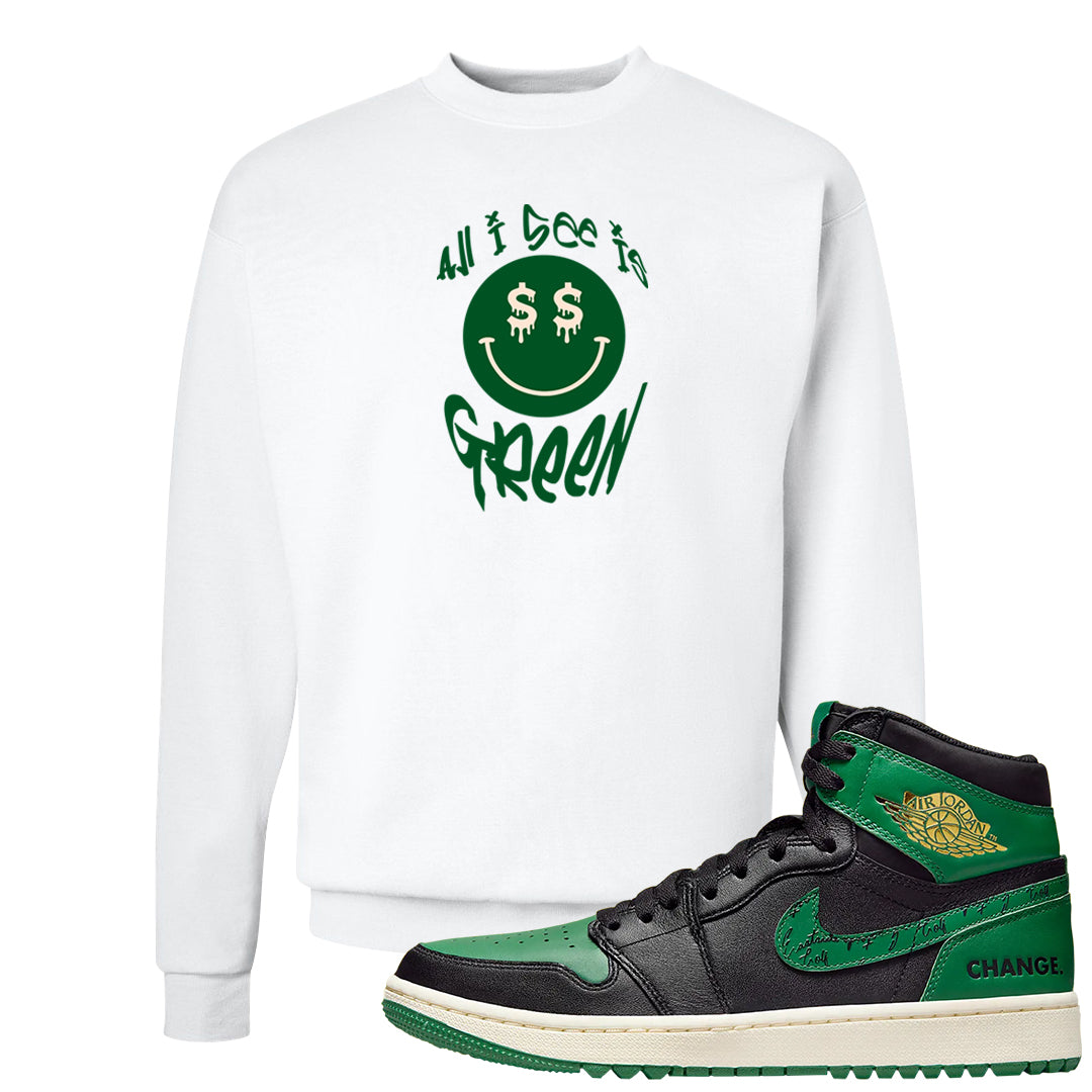 Golf Change 1s Crewneck Sweatshirt | All I See Is Green, White