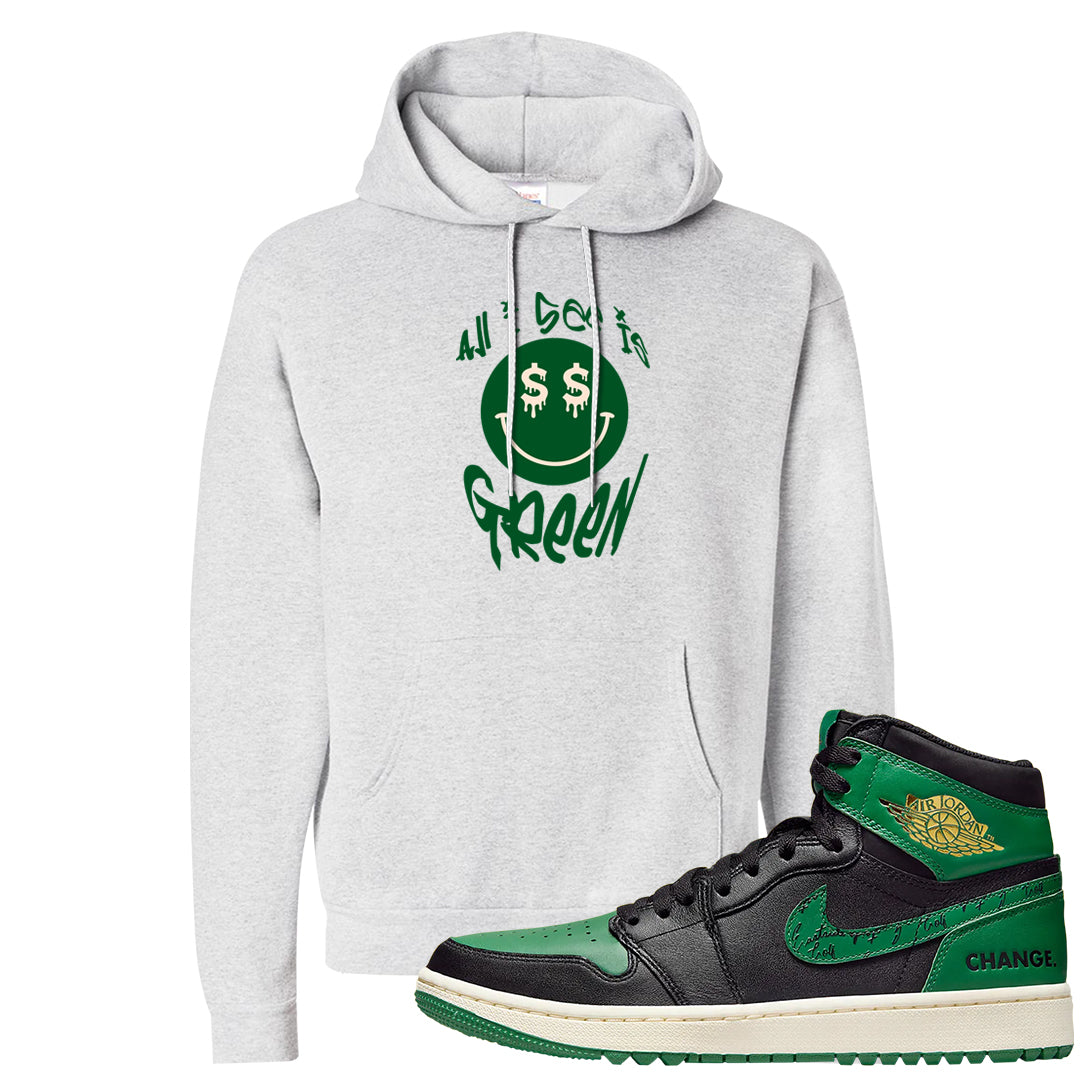 Golf Change 1s Hoodie | All I See Is Green, Ash