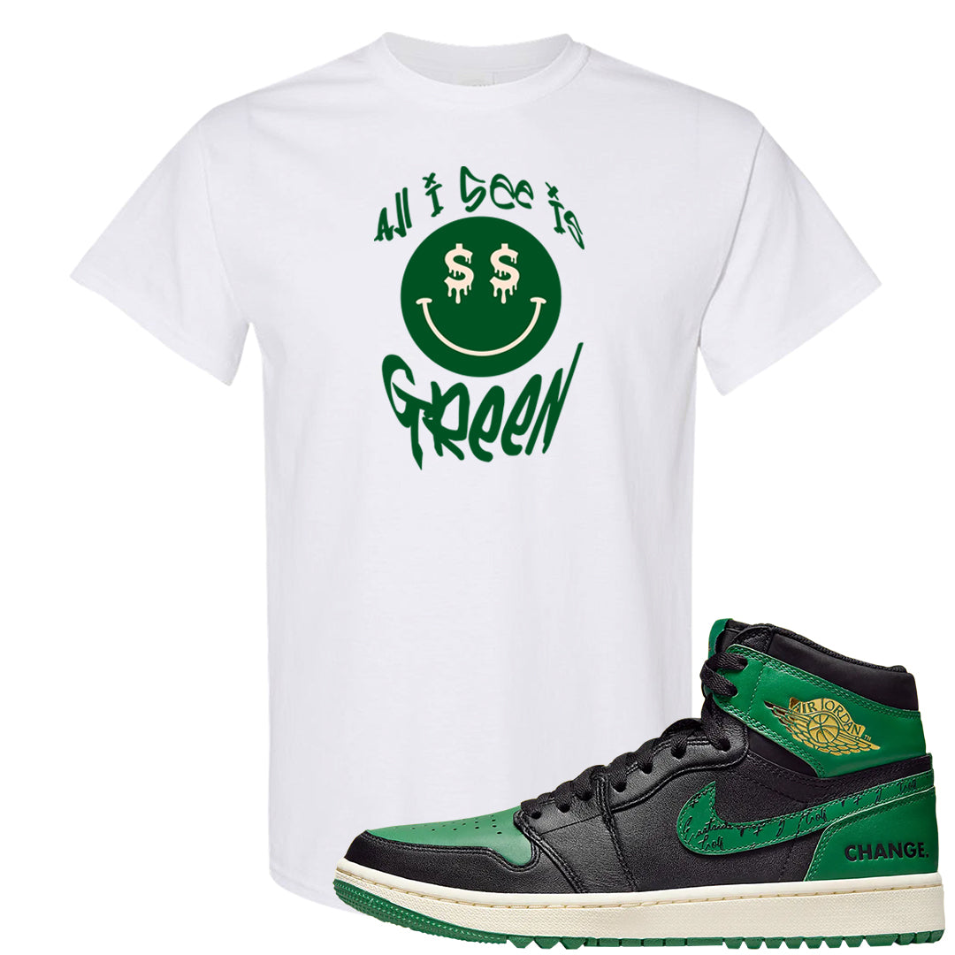 Golf Change 1s T Shirt | All I See Is Green, White