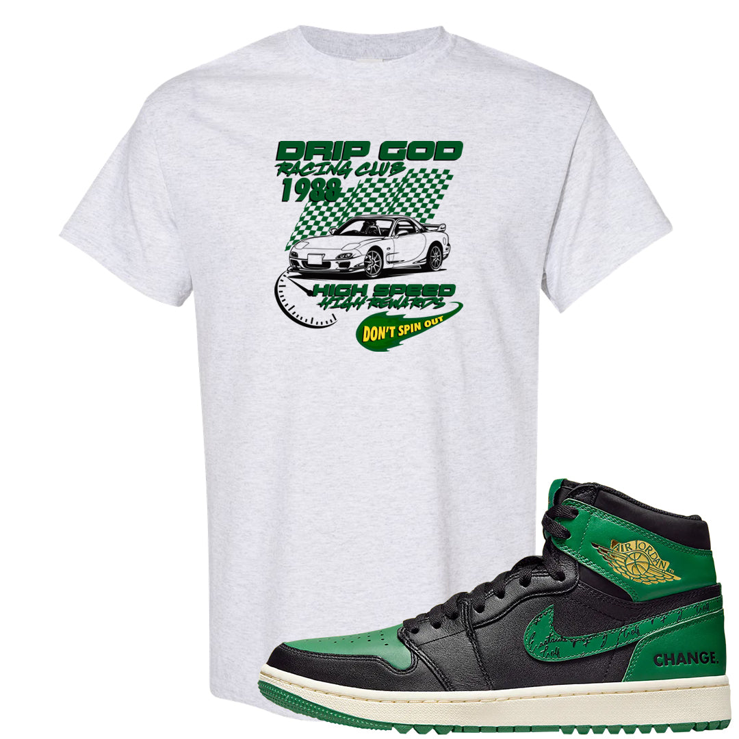 Golf Change 1s T Shirt | Drip God Racing Club, Ash