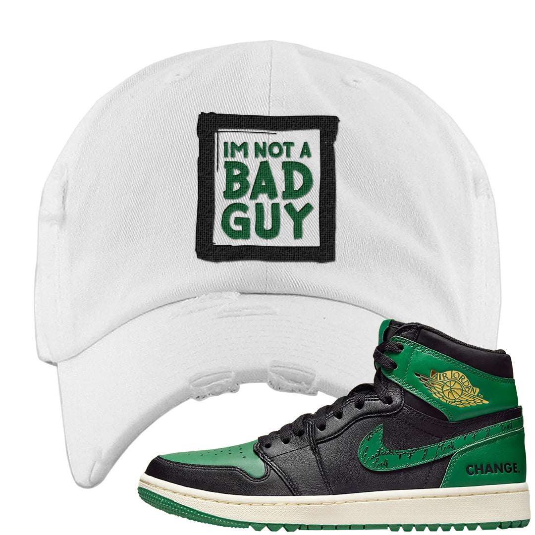 Golf Change 1s Distressed Dad Hat | I'm Not A Bad Guy, White