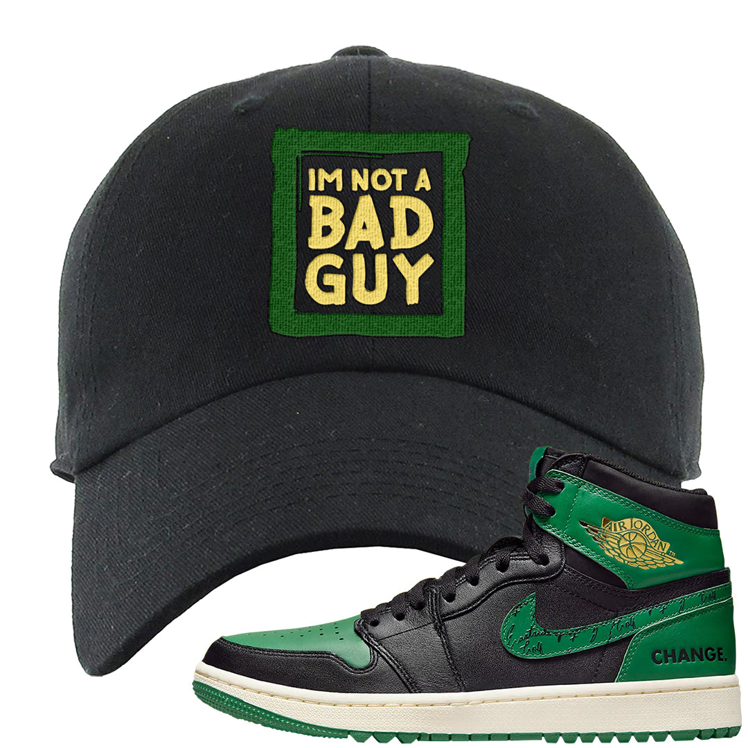 Golf Change 1s Dad Hat | I'm Not A Bad Guy, Black