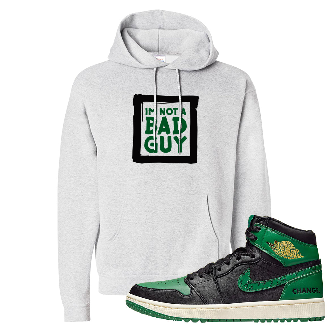 Golf Change 1s Hoodie | I'm Not A Bad Guy, Ash