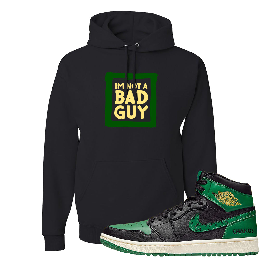 Golf Change 1s Hoodie | I'm Not A Bad Guy, Black