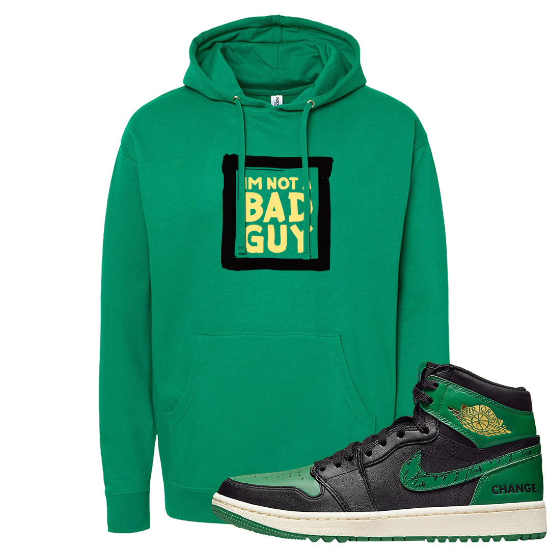 Golf Change 1s Hoodie | I'm Not A Bad Guy, Kelly