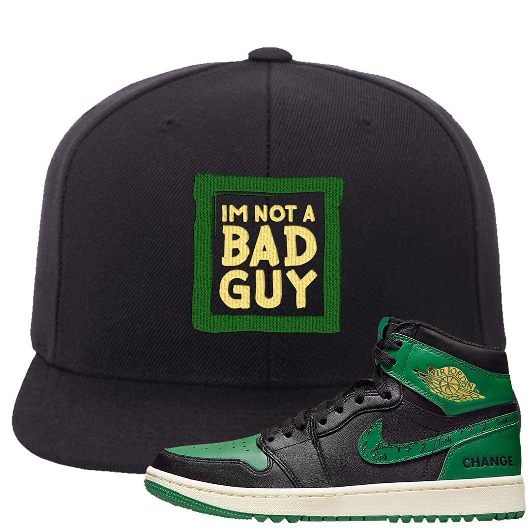 Golf Change 1s Snapback Hat | I'm Not A Bad Guy, Black