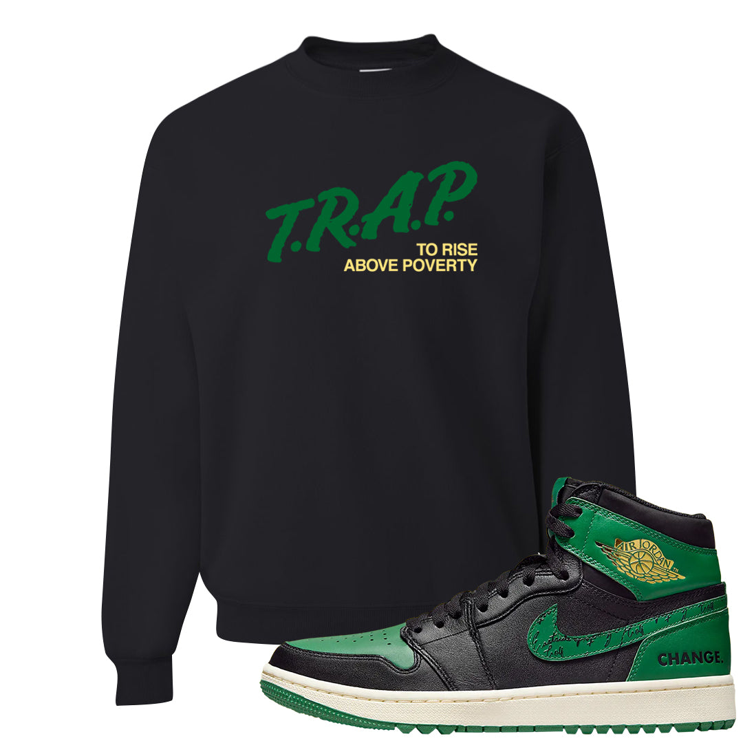 Golf Change 1s Crewneck Sweatshirt | Trap To Rise Above Poverty, Black