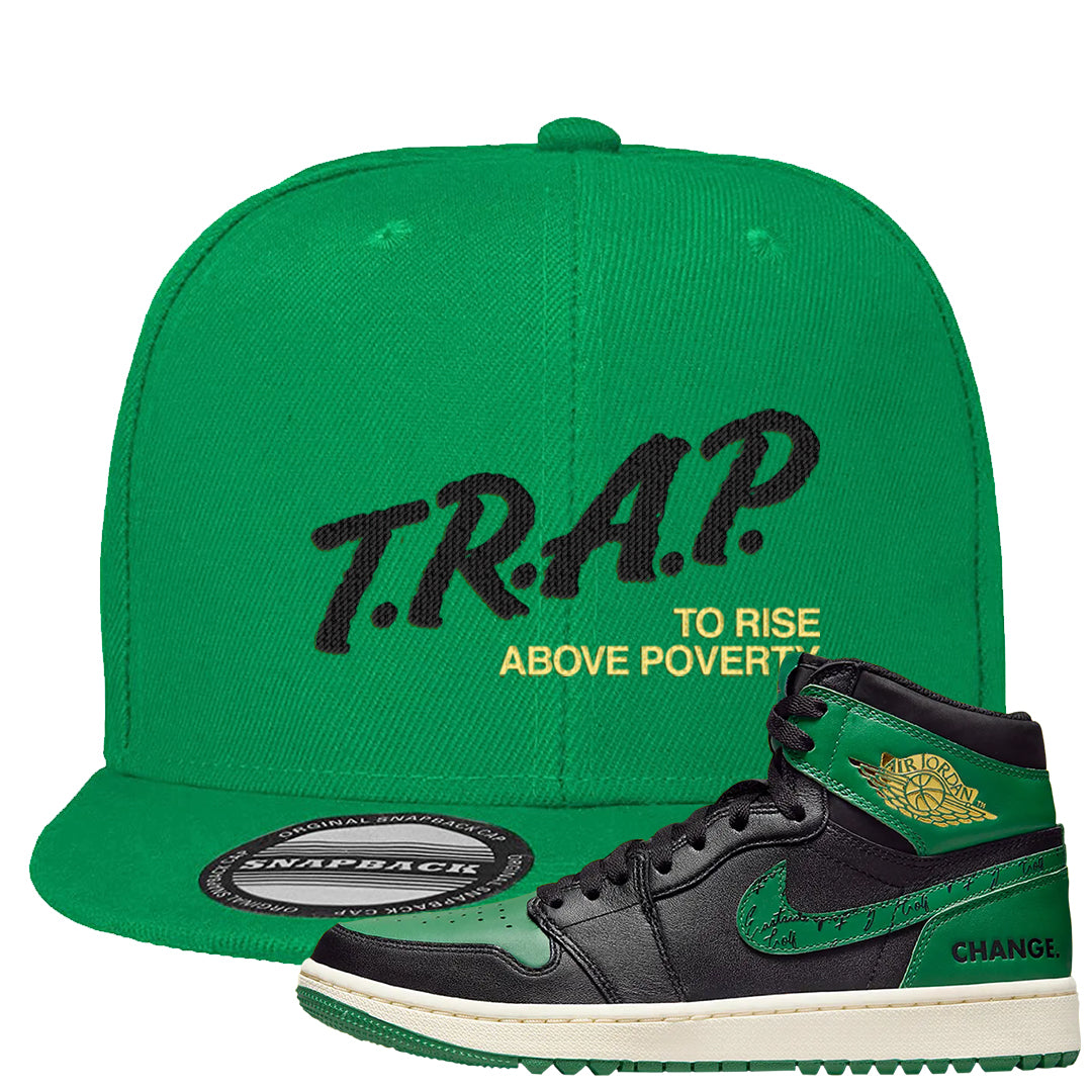 Golf Change 1s Snapback Hat | Trap To Rise Above Poverty, Kelly