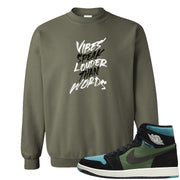 Element Black Olive High 1s Crewneck Sweatshirt | Vibes Speak Louder Than Words, Military Green