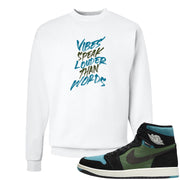 Element Black Olive High 1s Crewneck Sweatshirt | Vibes Speak Louder Than Words, White