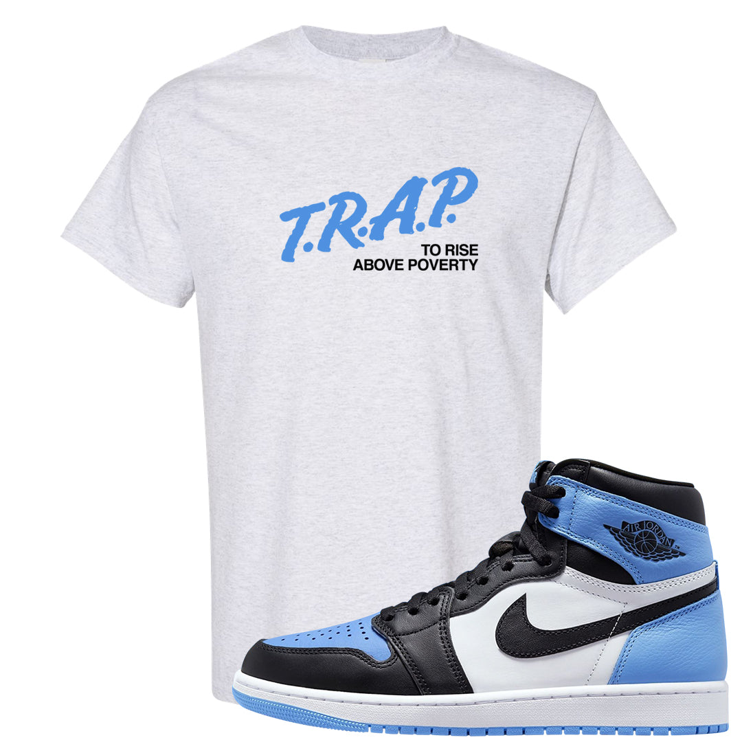 UNC Toe High 1s T Shirt | Trap To Rise Above Poverty, Ash