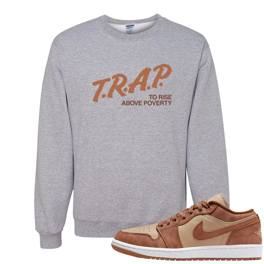 Medium Brown Low 1s Crewneck Sweatshirt | Trap To Rise Above Poverty, Ash