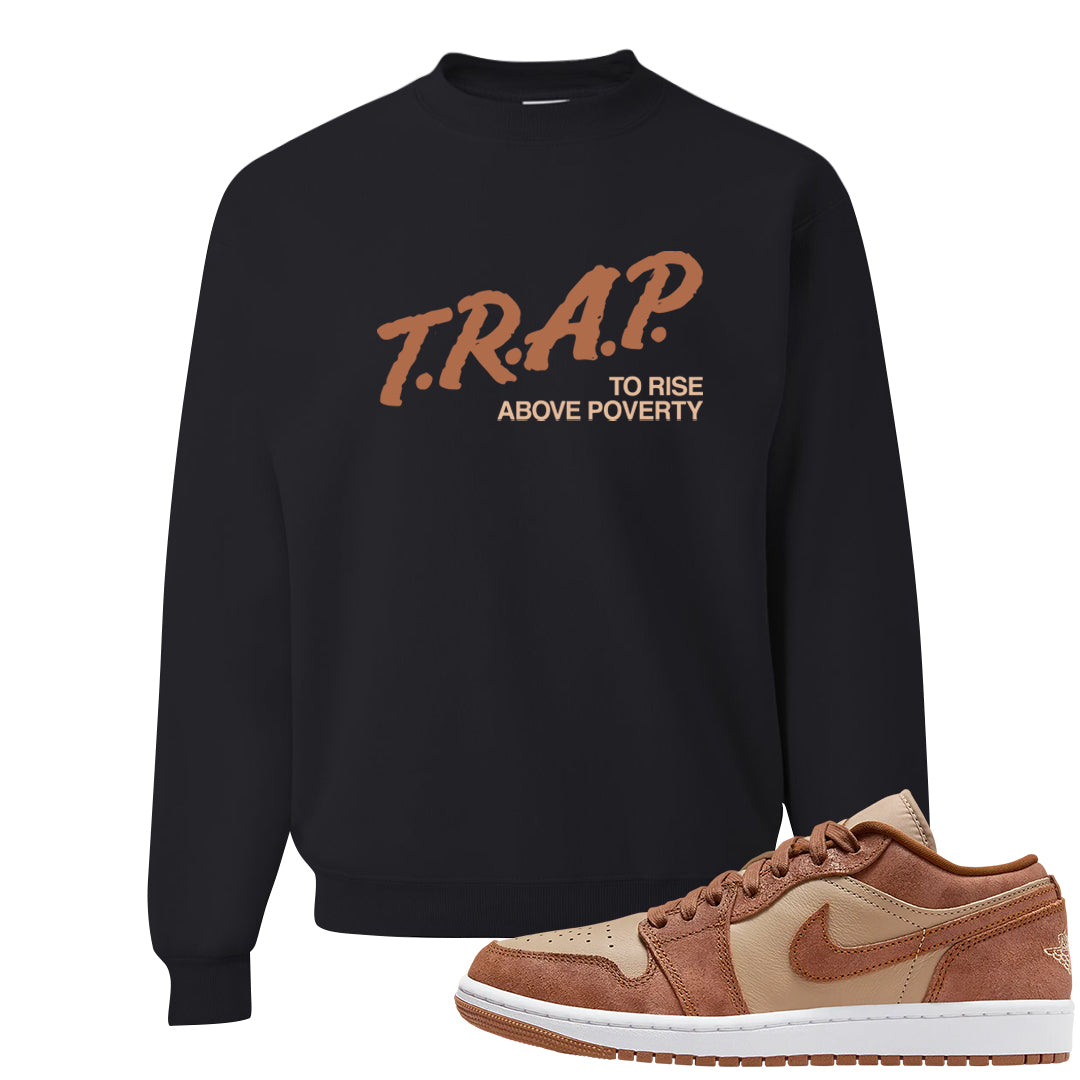 Medium Brown Low 1s Crewneck Sweatshirt | Trap To Rise Above Poverty, Black
