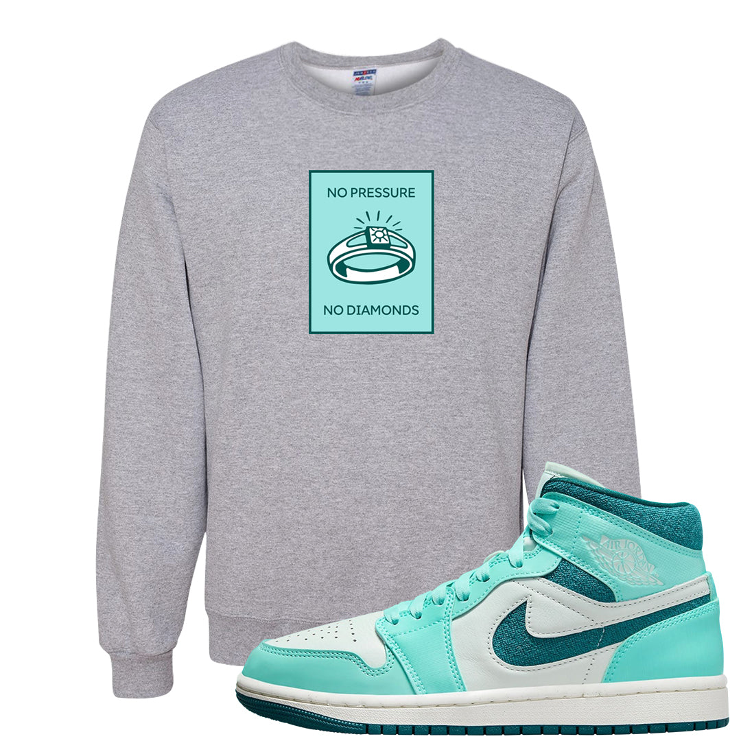 Chenille Teal Aqua Mid 1s Crewneck Sweatshirt | No Pressure No Diamond, Ash