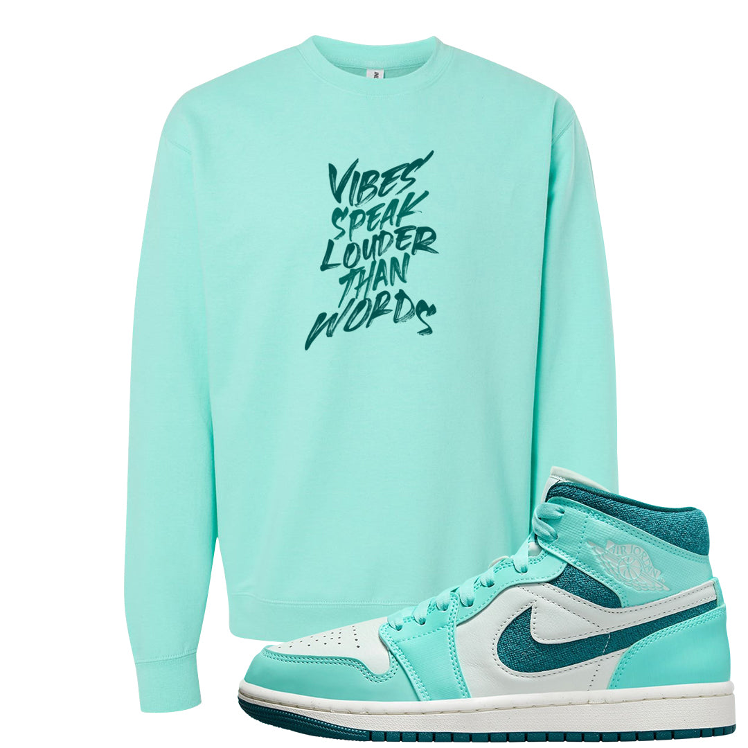 Chenille Teal Aqua Mid 1s Crewneck Sweatshirt | Vibes Speak Louder Than Words, Mint