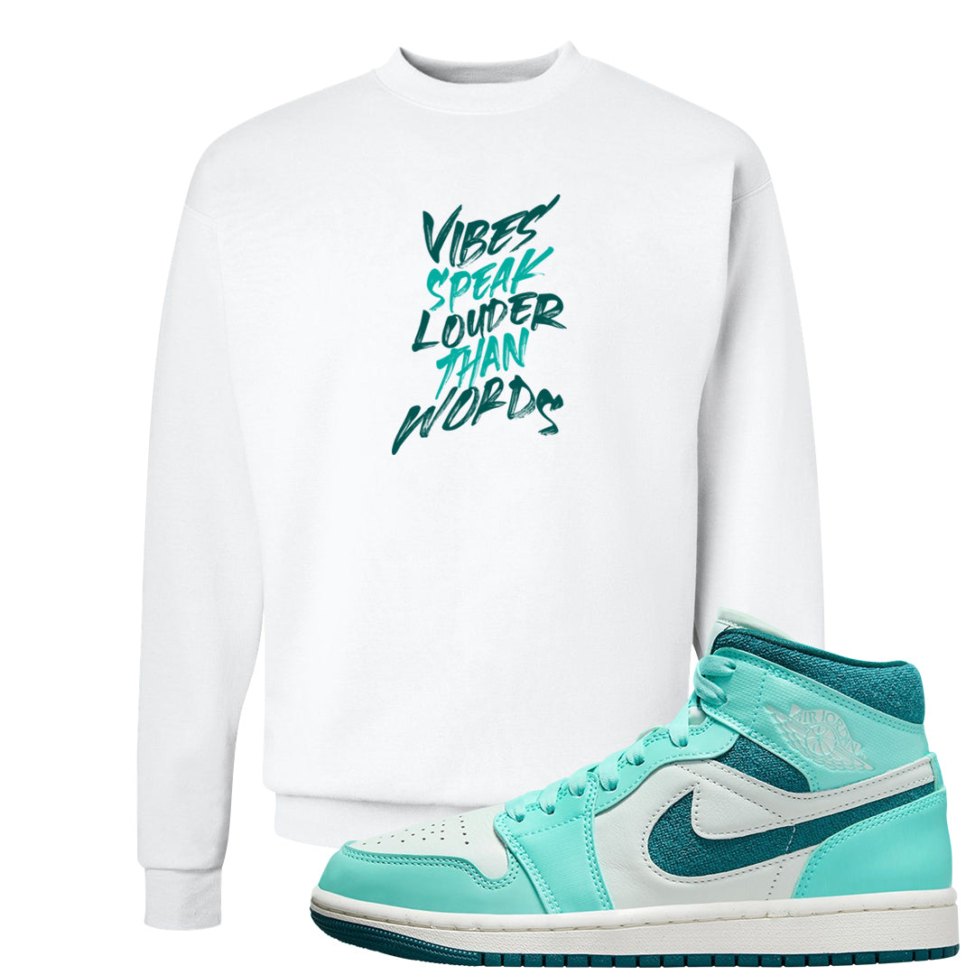 Chenille Teal Aqua Mid 1s Crewneck Sweatshirt | Vibes Speak Louder Than Words, White