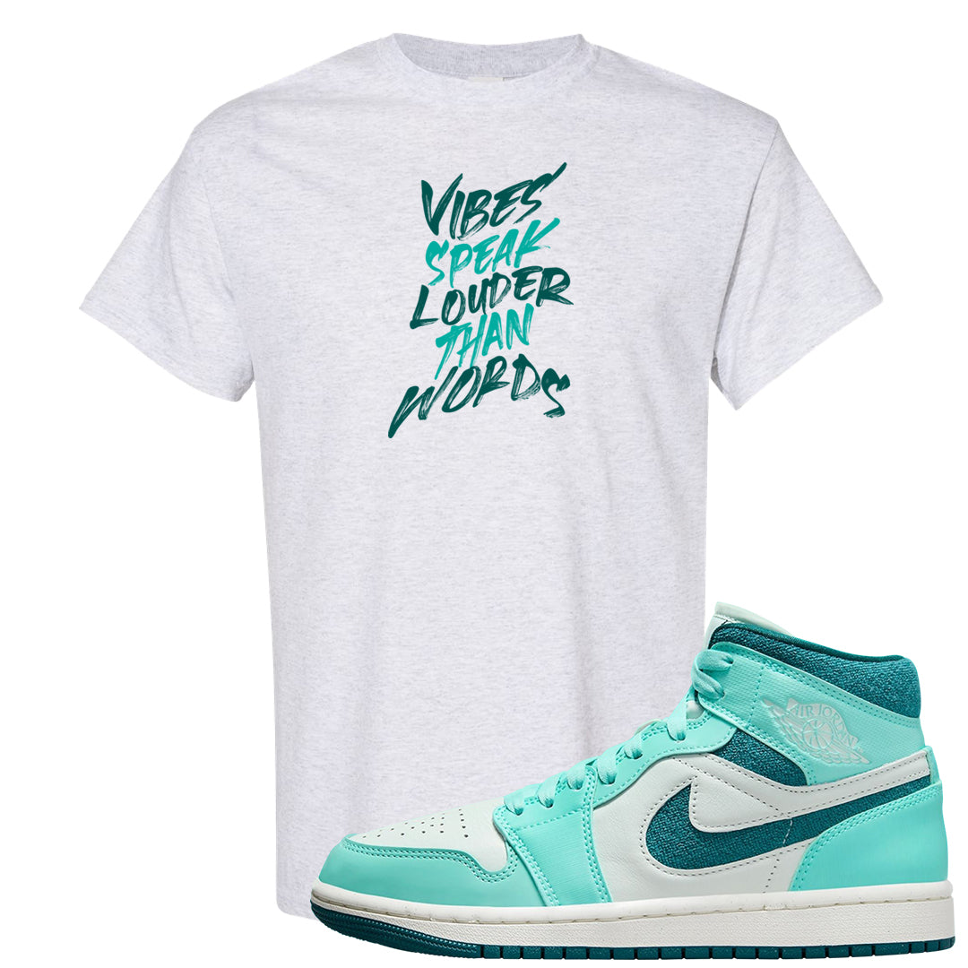 Chenille Teal Aqua Mid 1s T Shirt | Vibes Speak Louder Than Words, Ash