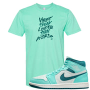 Chenille Teal Aqua Mid 1s T Shirt | Vibes Speak Louder Than Words, Mint