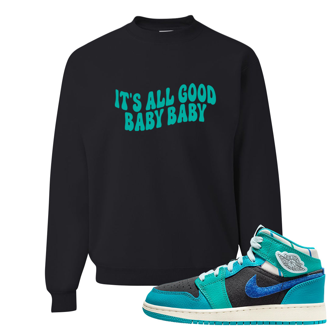 Inspired By The Greatest Mid 1s Crewneck Sweatshirt | All Good Baby, Black
