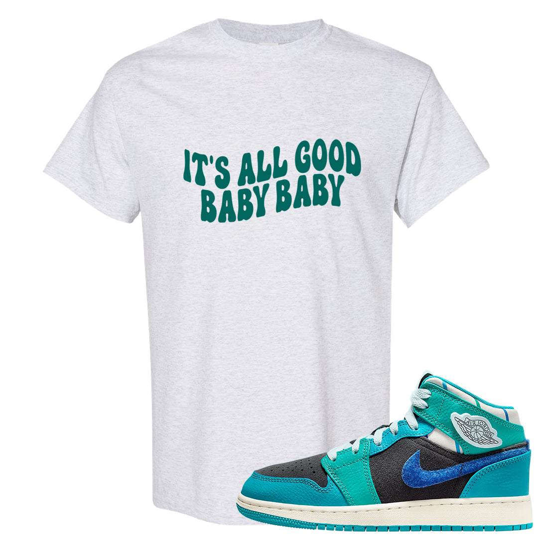 Inspired By The Greatest Mid 1s T Shirt | All Good Baby, Ash