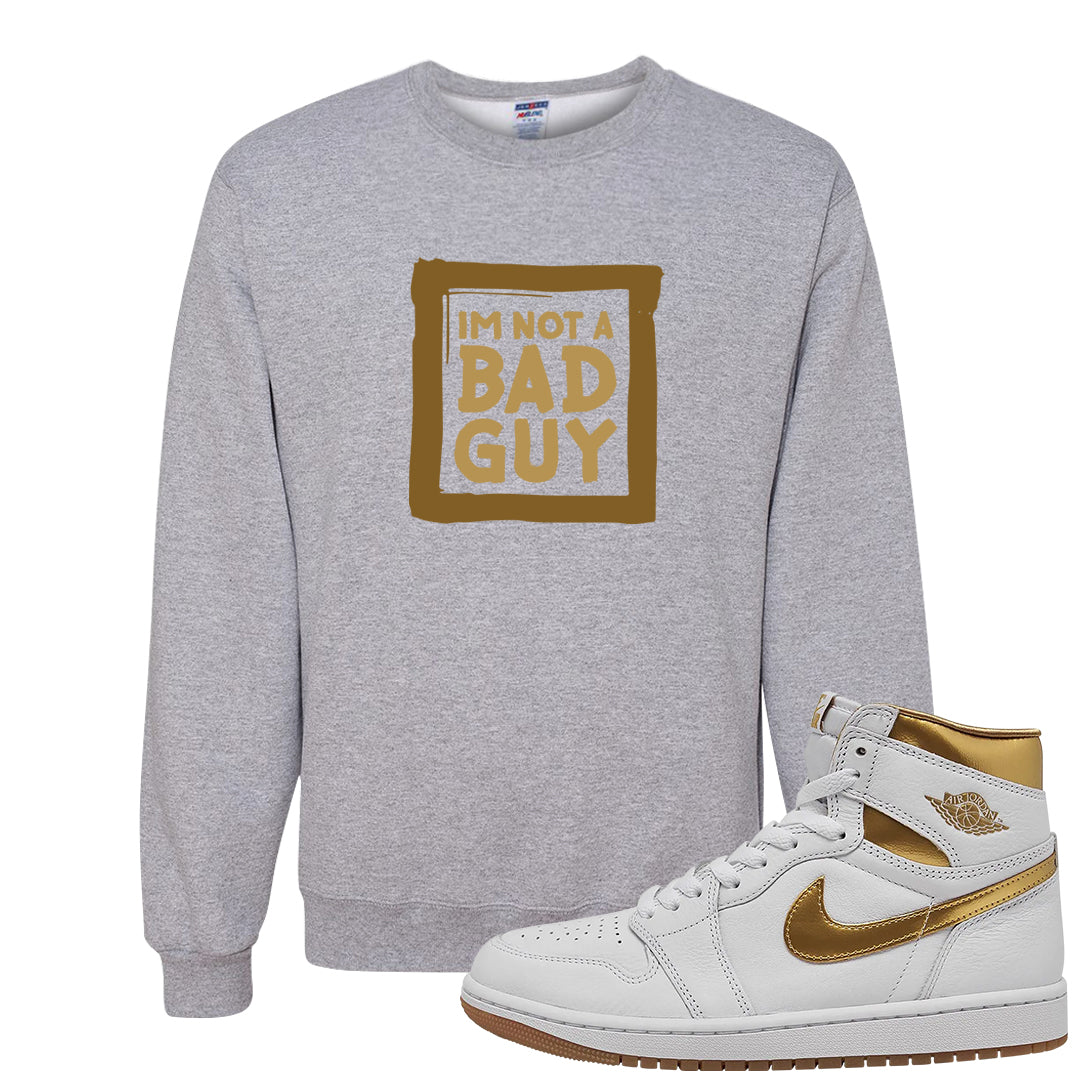 Metallic Gold Retro 1s Crewneck Sweatshirt | I'm Not A Bad Guy, Ash