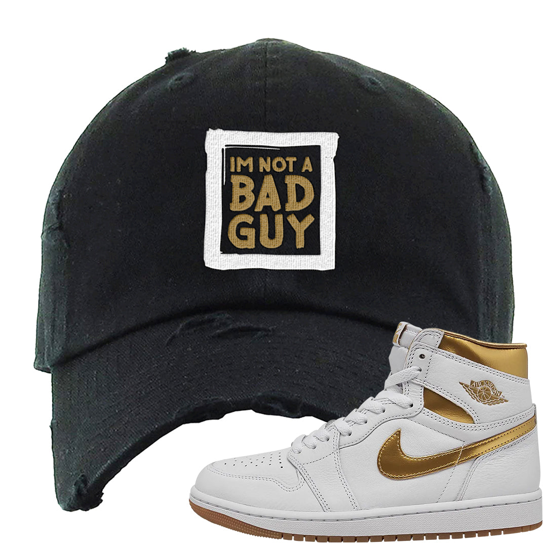 Metallic Gold Retro 1s Distressed Dad Hat | I'm Not A Bad Guy, Black