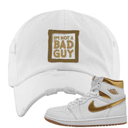 Metallic Gold Retro 1s Distressed Dad Hat | I'm Not A Bad Guy, White