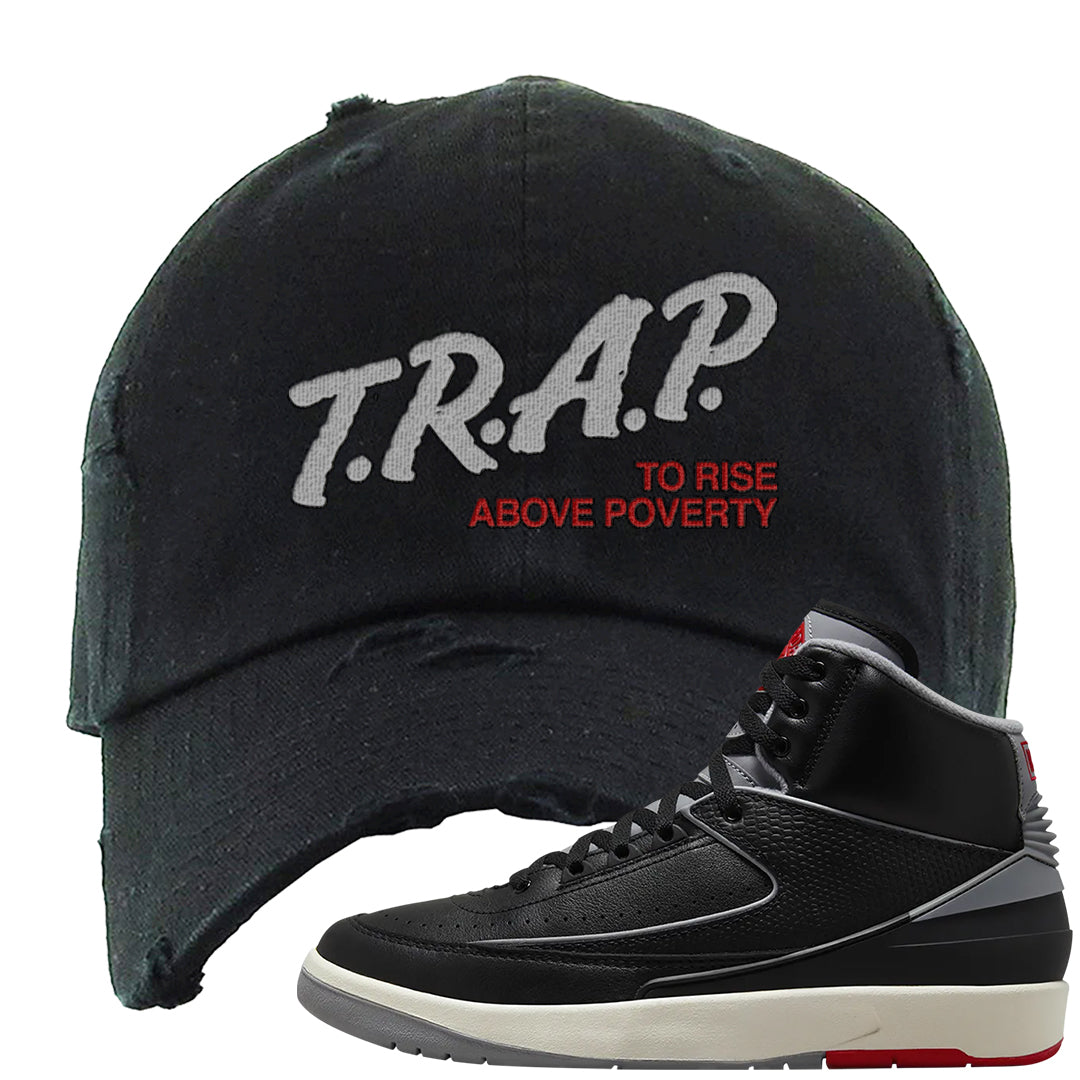 Black Cement 2s Distressed Dad Hat | Trap To Rise Above Poverty, Black