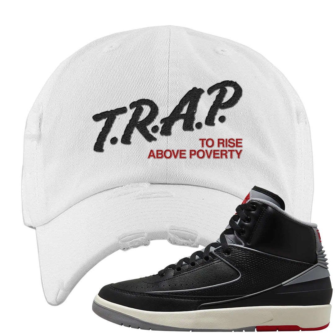 Black Cement 2s Distressed Dad Hat | Trap To Rise Above Poverty, White