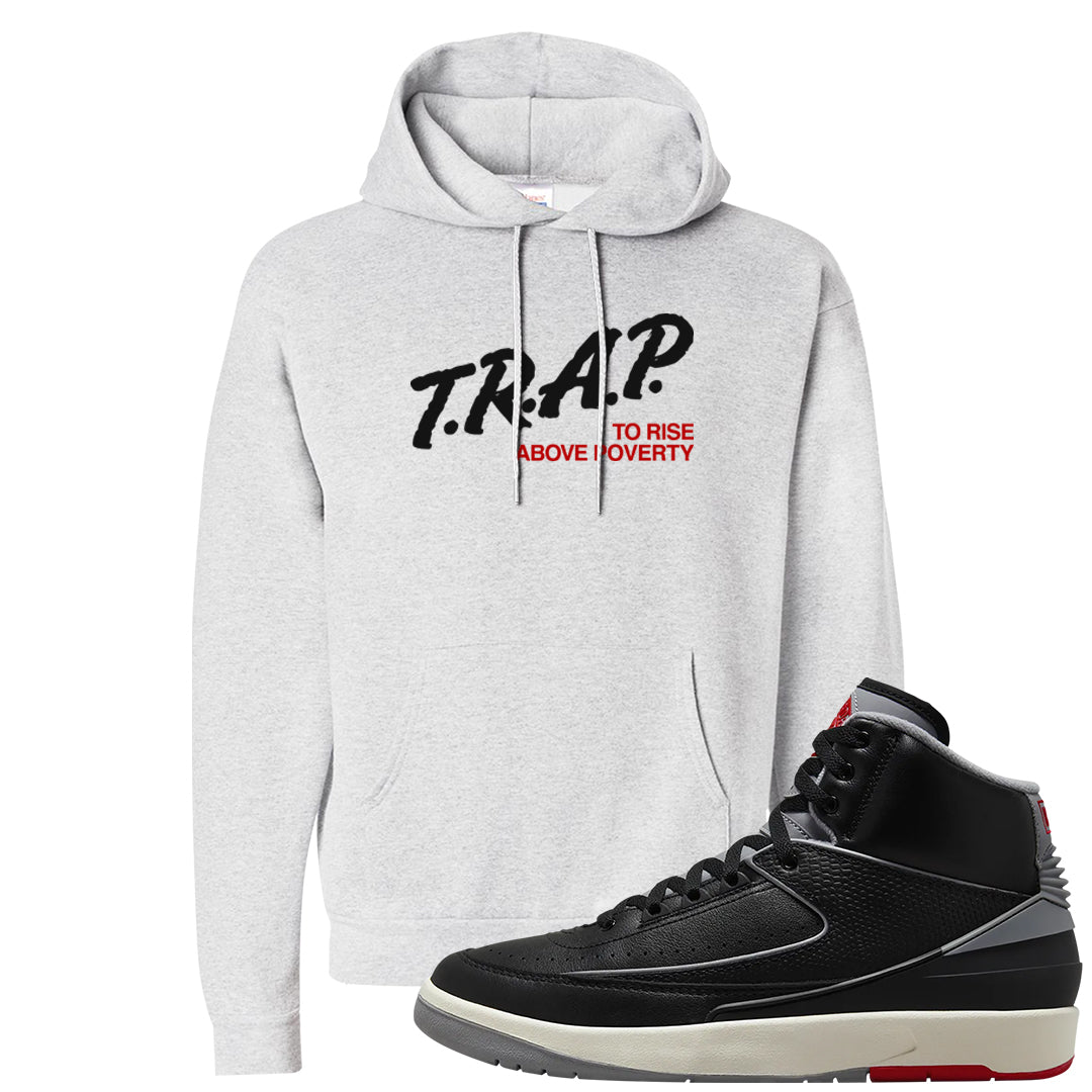 Black Cement 2s Hoodie | Trap To Rise Above Poverty, Ash