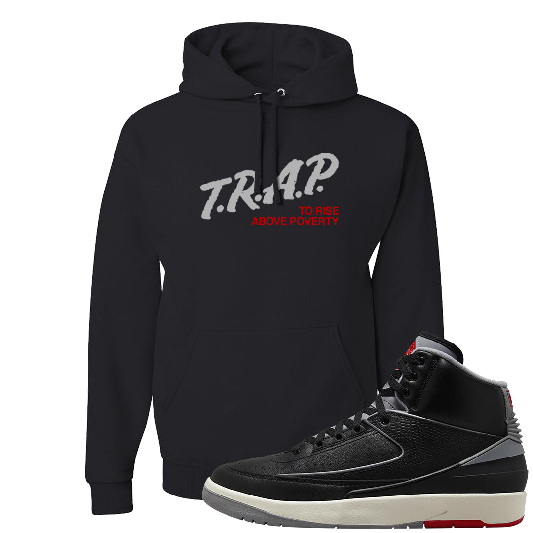 Black Cement 2s Hoodie | Trap To Rise Above Poverty, Black