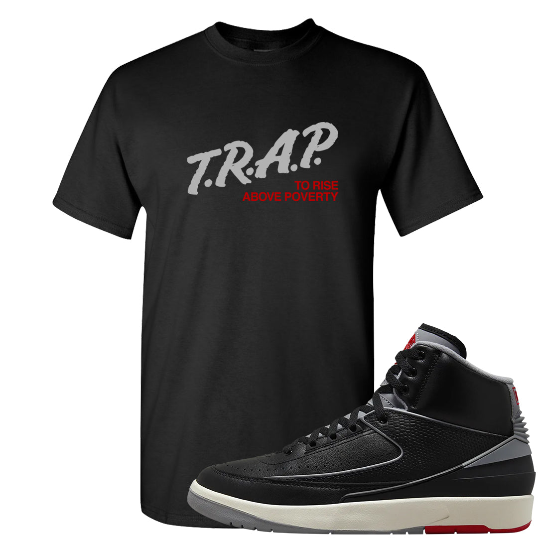 Black Cement 2s T Shirt | Trap To Rise Above Poverty, Black
