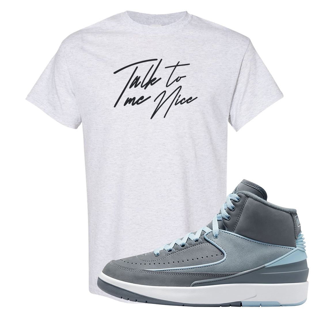 Cool Grey 2s T Shirt | Talk To Me Nice, Ash
